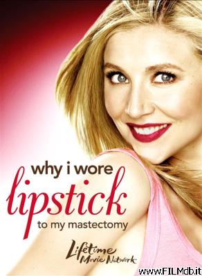 Locandina del film Why I Wore Lipstick to My Mastectomy [filmTV]
