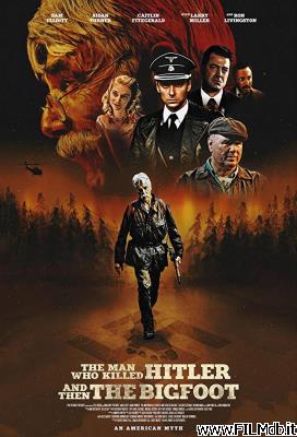 Affiche de film The Man Who Killed Hitler and Then the Bigfoot