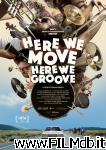 poster del film Here We Move Here We Groove