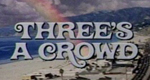 logo serie-tv Tre per tre (Three's a Crowd)